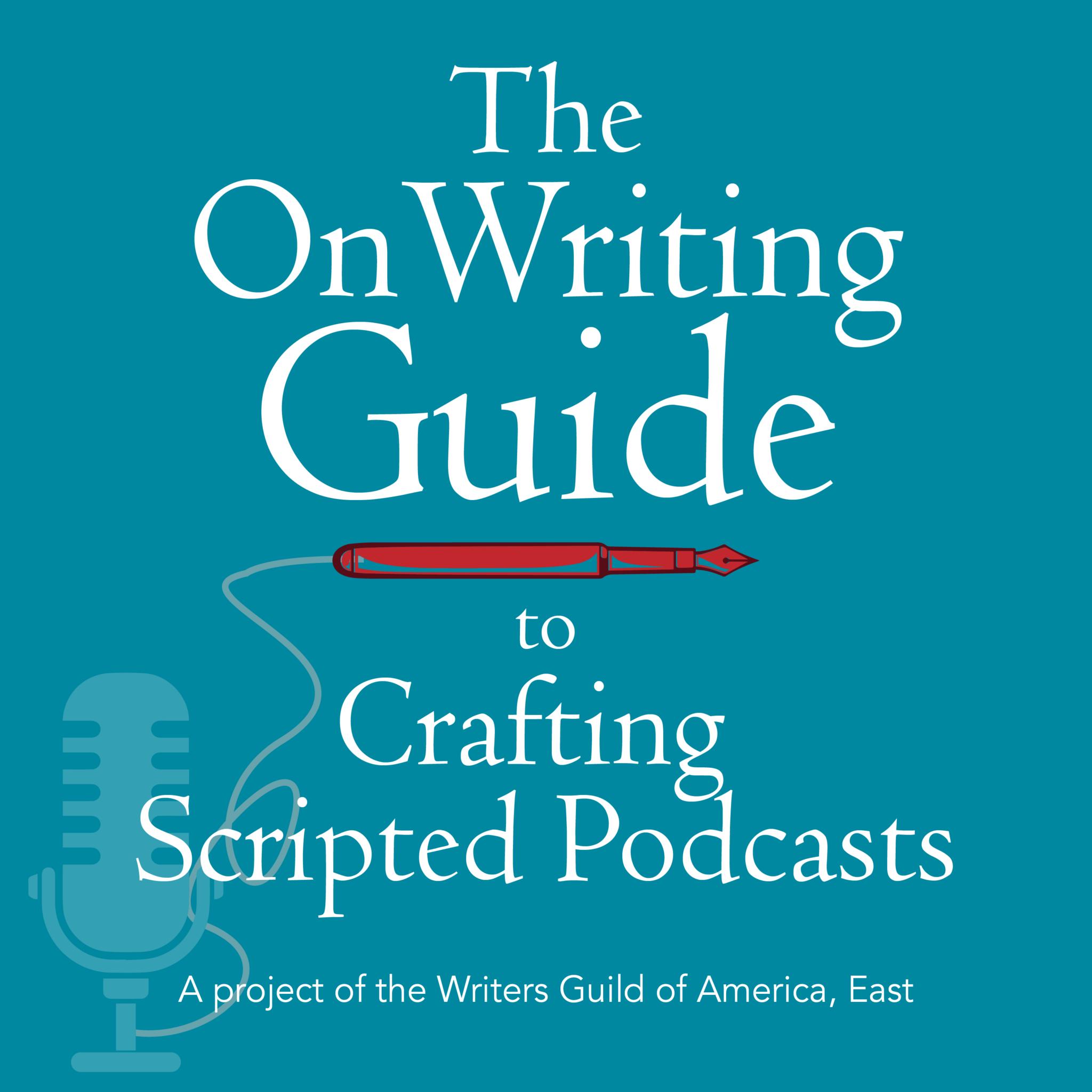 The OnWriting Guide to Crafting Scripted Podcasts Part Three