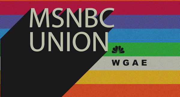 MSNBC Newsroom Employees Unionize with the Writers Guild of